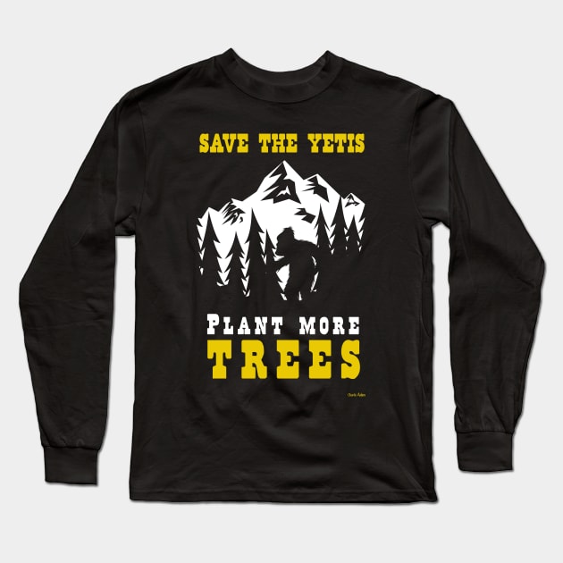 Save the Yetis Plant More Trees Long Sleeve T-Shirt by Charlie Adam Design Shop